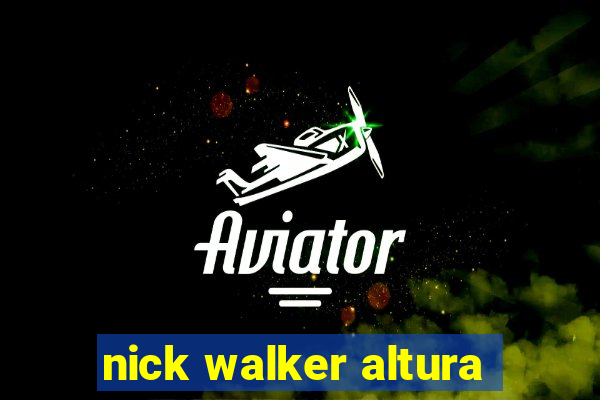 nick walker altura